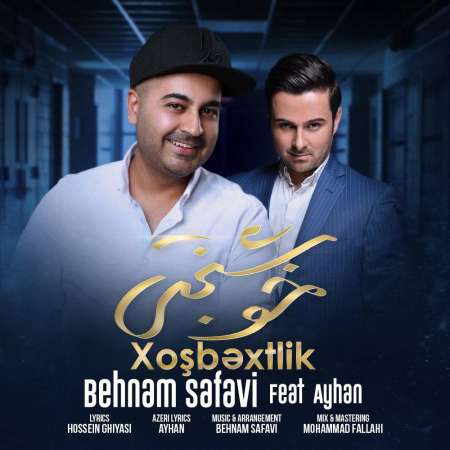 Behnam Safavi – Khoshbakhti Ft Ayhan